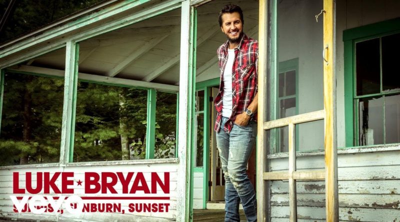 Sunrise, Sunburn, Sunset Lyrics Luke Bryan