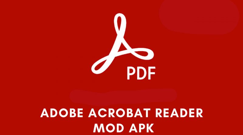 How You Can Get Free Premium Adobe Acrobat Reader MOD APK - TrendMut -2021